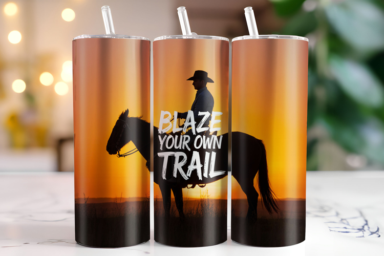 Blaze your own trail Tumbler Wrap | Sublimation | Tumblers