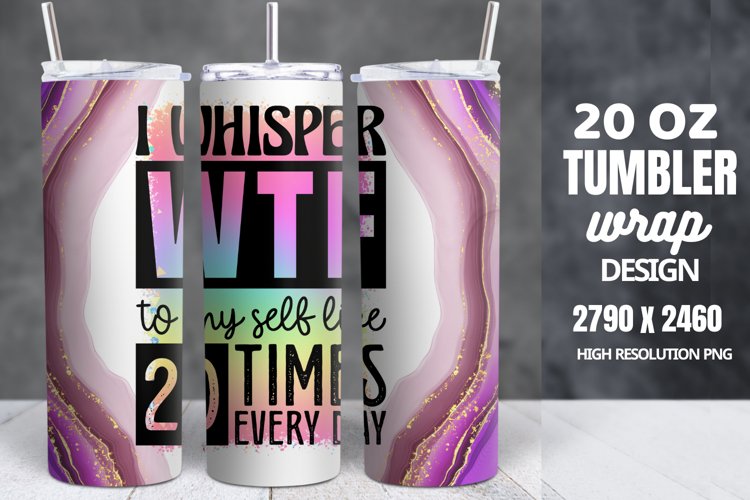 Funny Quotes 20oz Skinny Tumbler Sublimation, Sarcastic