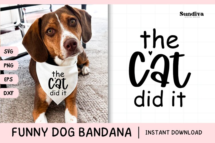 Funny Dog Bandana Quotes SVG | The Cat Did It