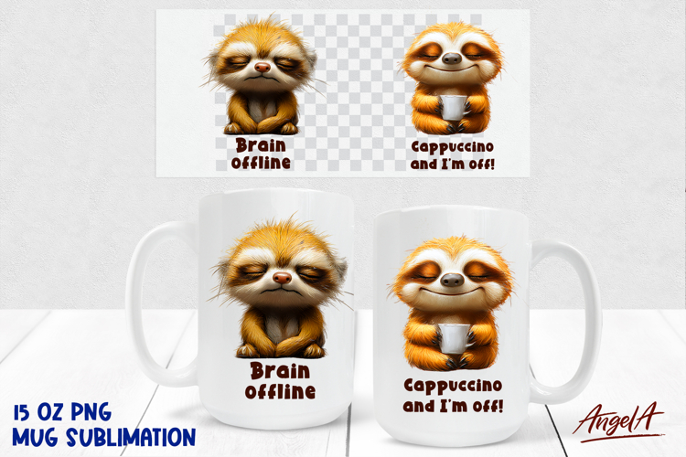 Coffee quote Mug sublimation, funny sad and happy sloth PNG