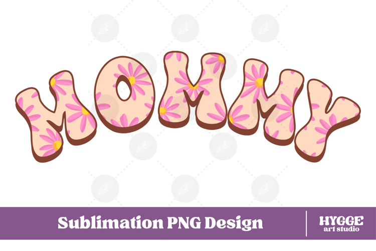 Mama Png Retro Flowers Mothers Day Floral Mom Sublimation