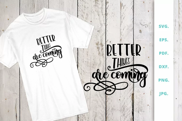 Better things are coming