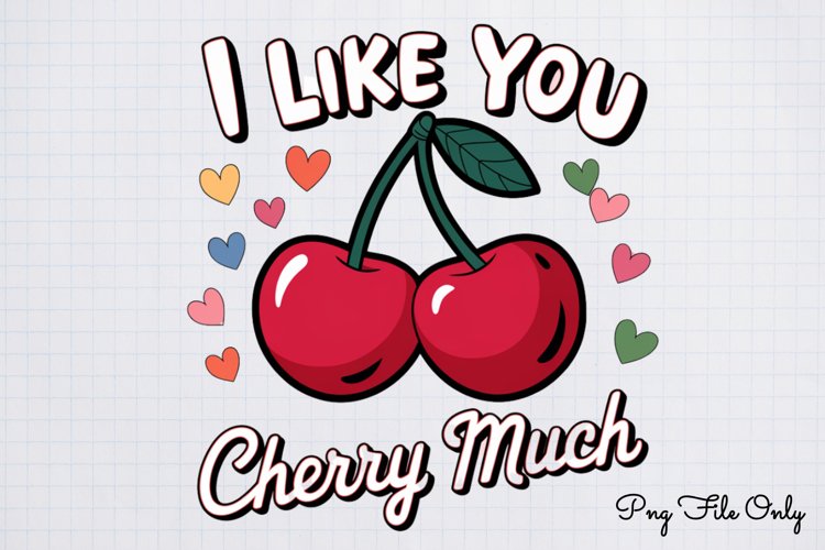 I like you cherry much PNG, Retro Valentine Sublimation PNG