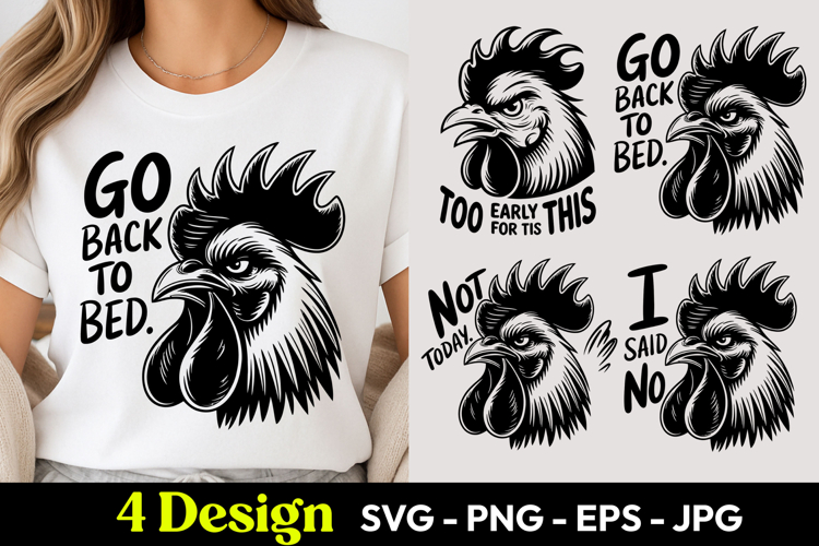 Rooster Go Back Bed Quote SVG PNG