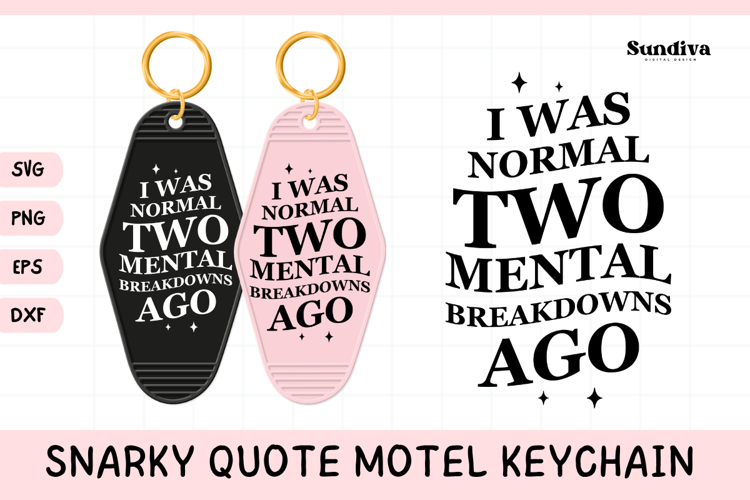 Snarky Quote Motel Keychain SVG | Two Mental Breakdowns Ago