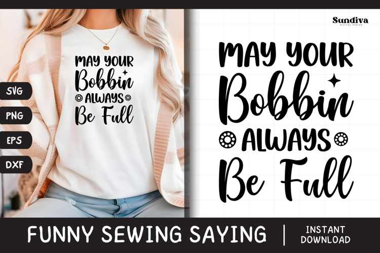 Funny Sewing Quote SVG For Sewist | May Your Bobbin