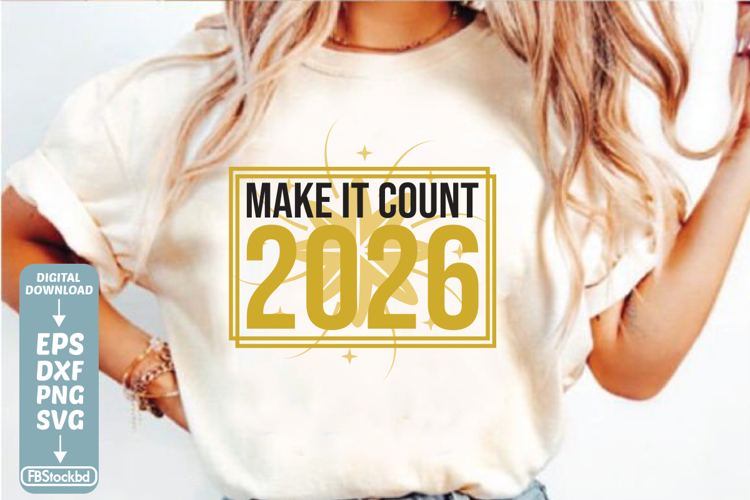 Make it Count 2026 SVG Cuts File, Happy New Year 2026 SVG