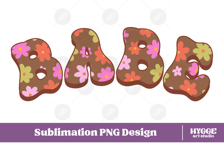 babe Png Retro Flowers Mothers Day Floral Mom Sublimation