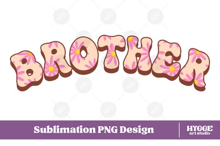 brother Png Retro Flowers Mothers Day Floral Mom Sublimatio