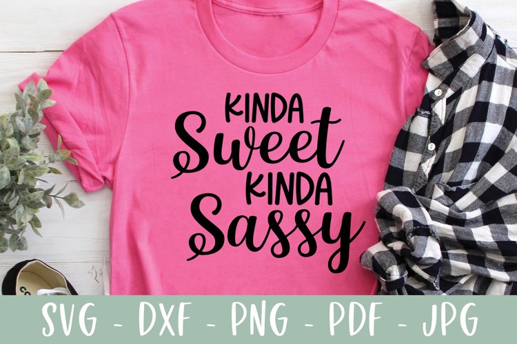 Funny SVG - Kinda Sweet Kinda Sassy SVG example image 1