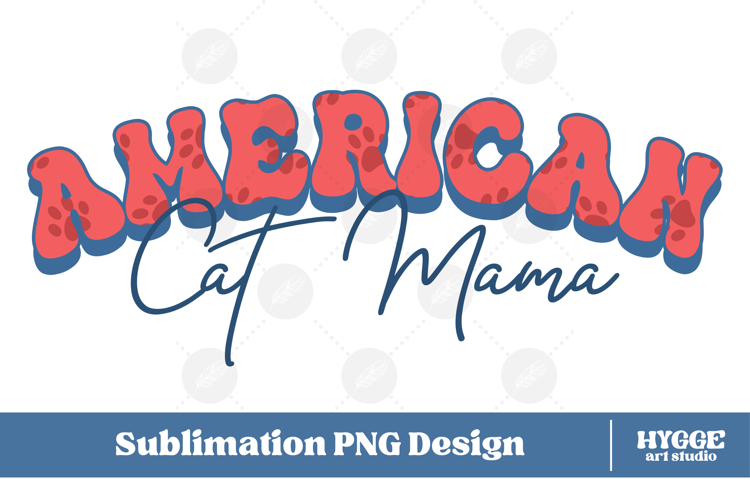 American Cat Mama 4th of July USA Paw DTF Sublimation PNG