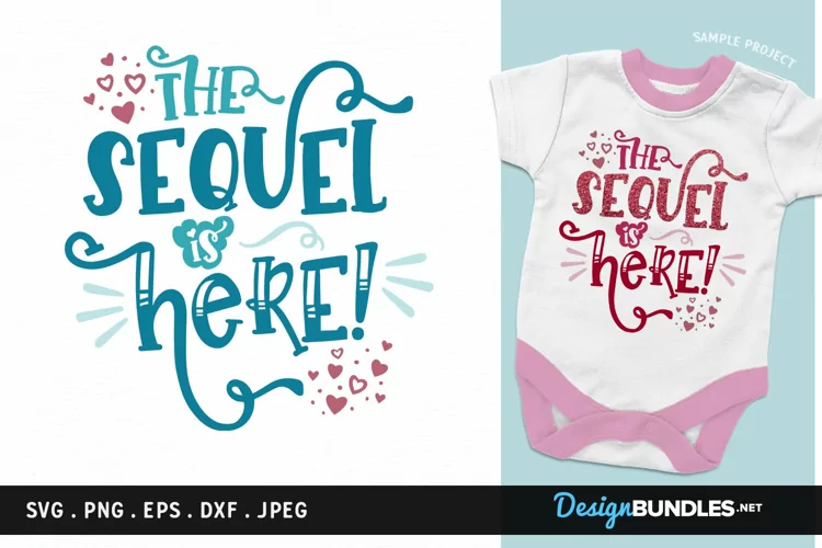 The Sequel is Here! - svg, printable