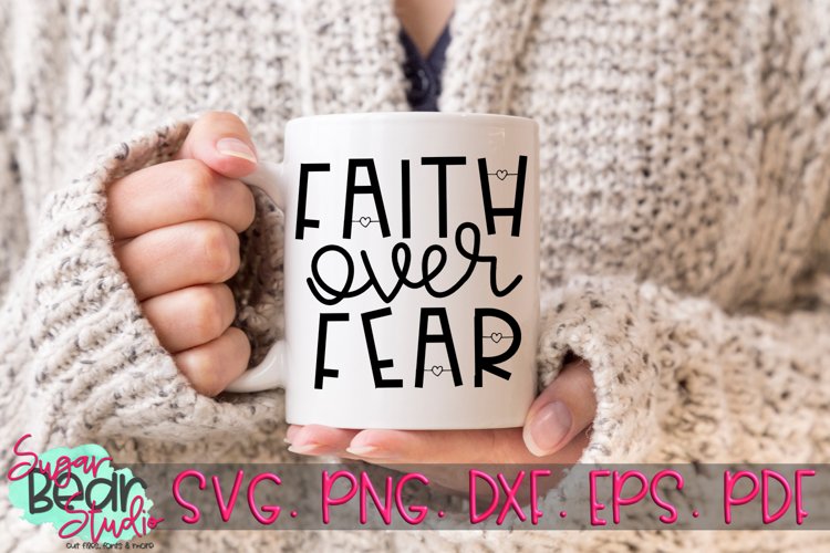 Faith Over Fear - A Motivational SVG example image 1