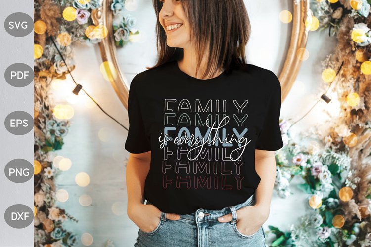 Family Is Everything Svg Image 20