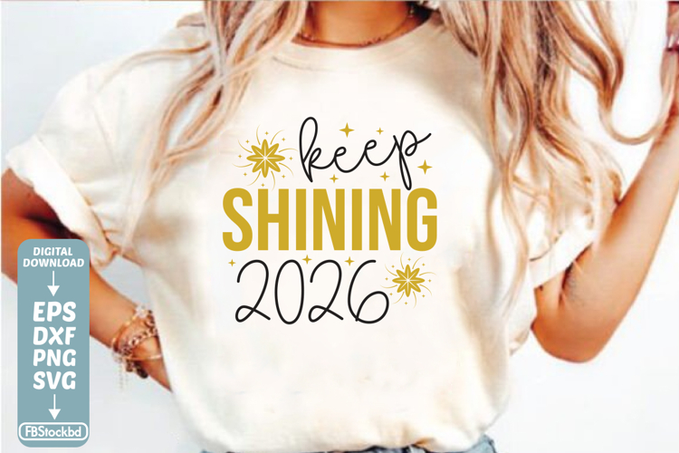 Keep Shining 2026 SVG Cuts File, Happy New Year 2026 SVG