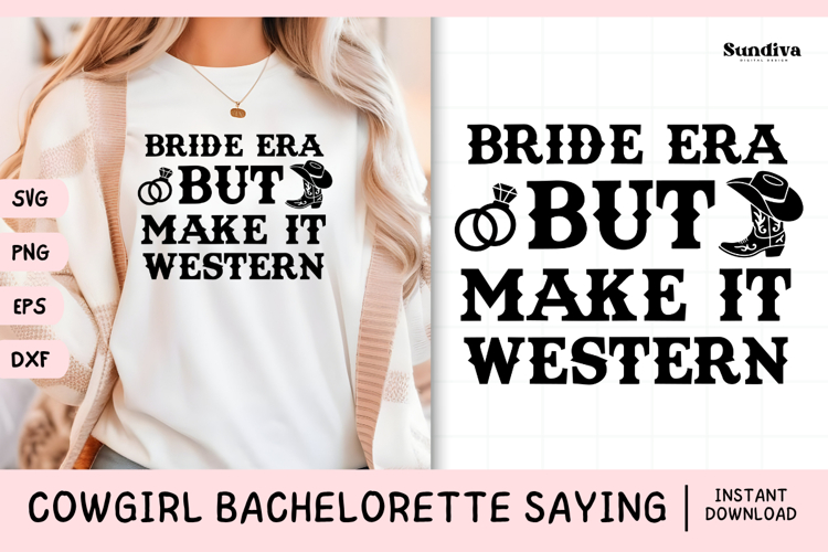 Cowgirl Bachelorette Party Saying SVG | But Make It Western