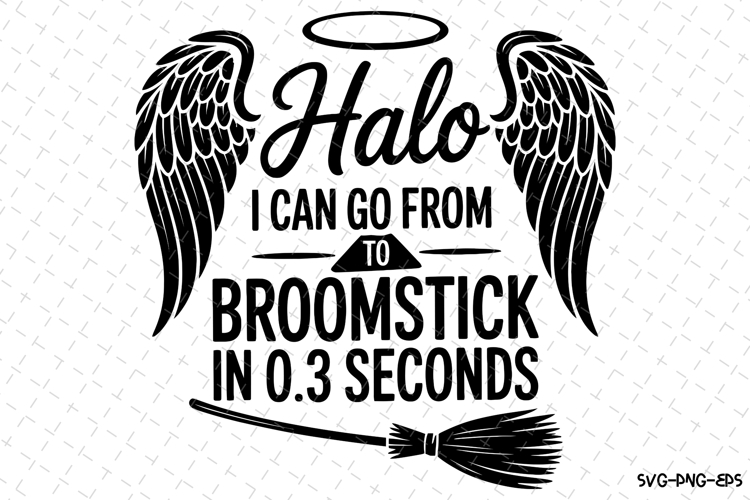 Halo I can go from to Broomstick Svg | Halloween Svg