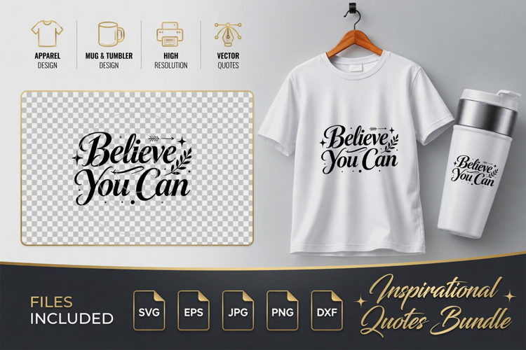Believe You Can Motivational SVG - Quote Cut Files SVG