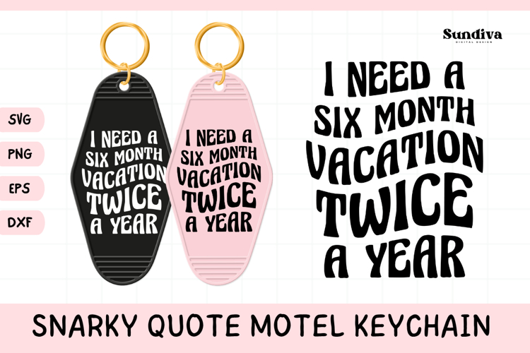 Snarky Quote Motel Keychain SVG | Six Month Vacation
