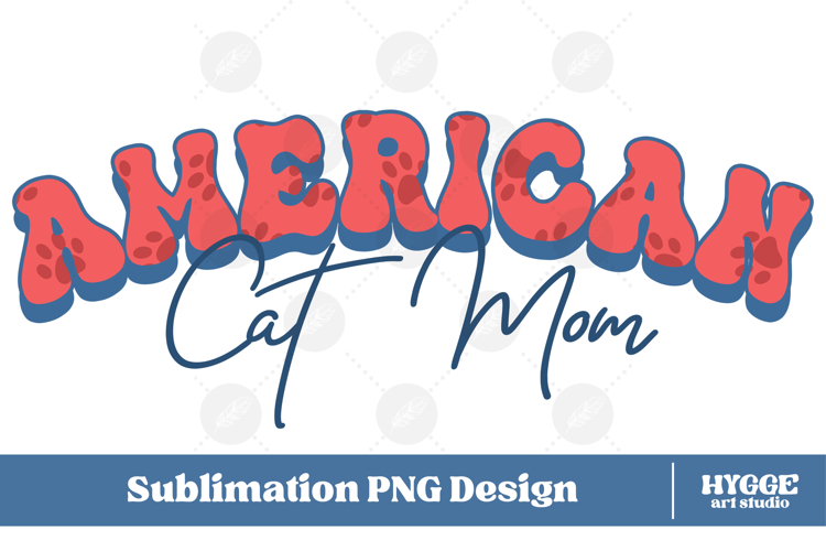 American Cat Mom 4th of July USA Paw DTF PNG Sublimation