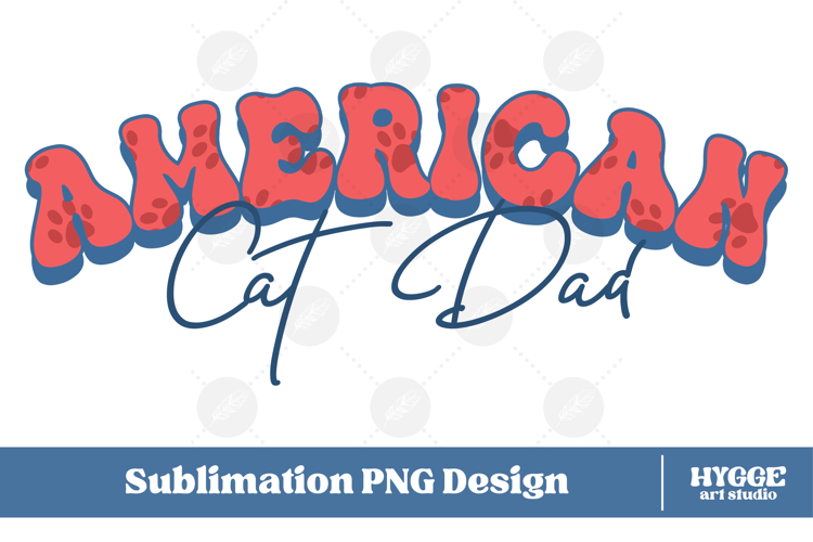 American Cat Dad 4th of July USA Paw DTF PNG Sublimation