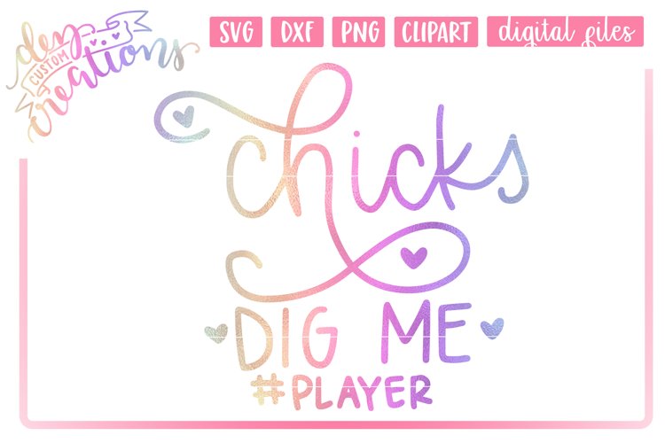 Chicks Dig Me #Player - Hand lettered SVG cut file