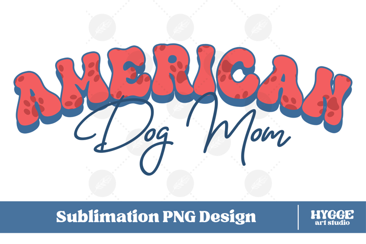 American Dog Mom 4th of July USA Paw DTF PNG Sublimation