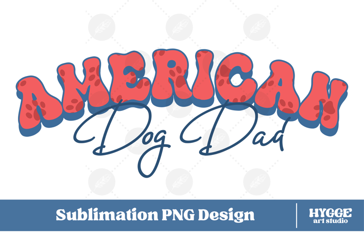 American Dog Dad 4th of July USA Paw DTF PNG Sublimation