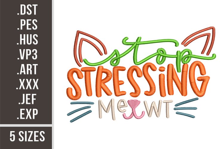Stop Stressing Meowt | Embroidery Design example image 1