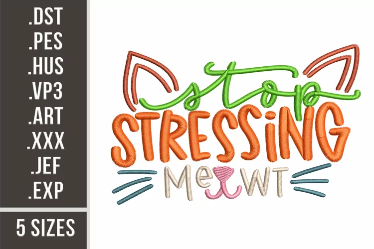 Stop Stressing Meowt | Embroidery Design
