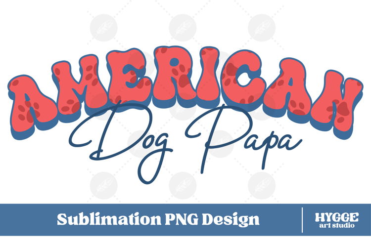 American Dog Papa 4th of July USA Paw DTF PNG Sublimation