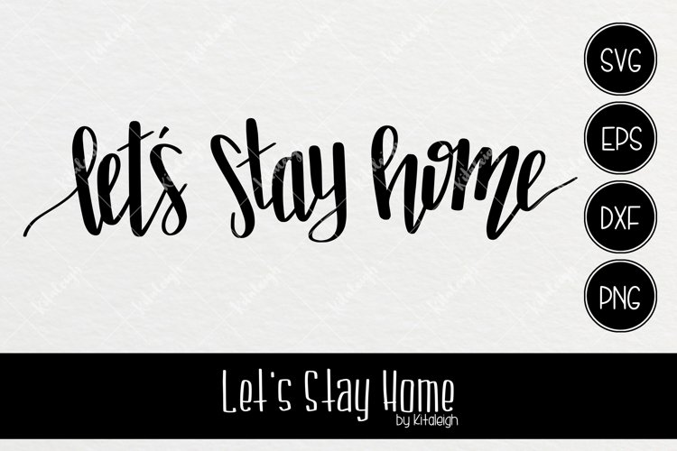 Lets Stay Home Long Sign | Hand Lettered Cut File