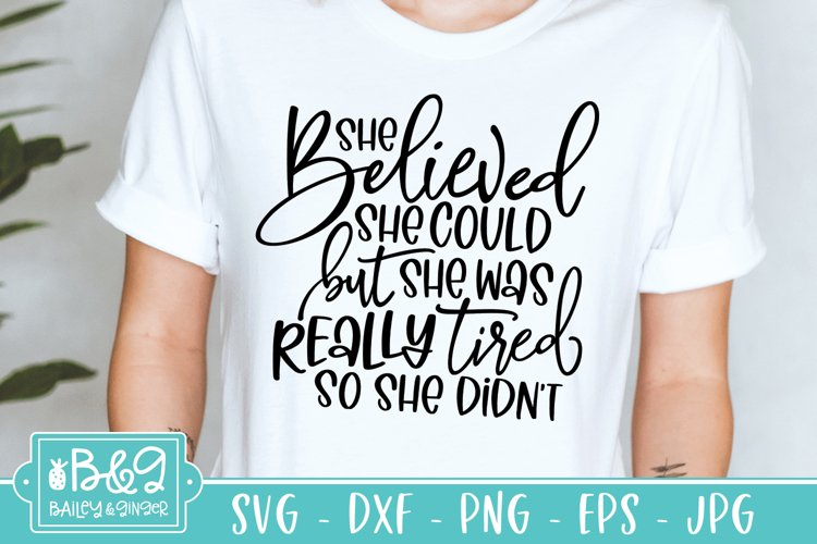 Funny SVG - She Believed She Could But She Was Really Tired