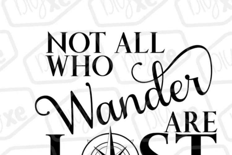 Not All Who Wander Are Lost SVG