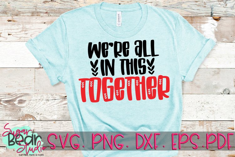 Were All In This Together - A Quote SVG