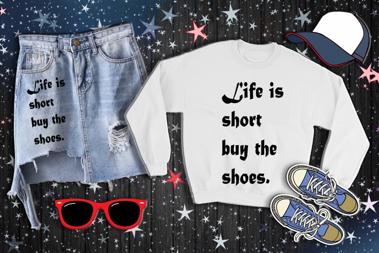 Life is short buy the shoes AI DXF SVG EPS PNG Digital Image example image 1