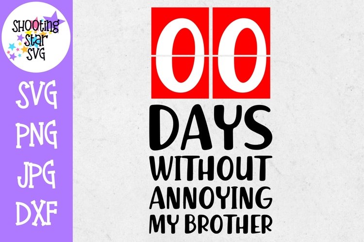 Zero Days Without Annoying my Brother SVG - Sassy SVG example image 1