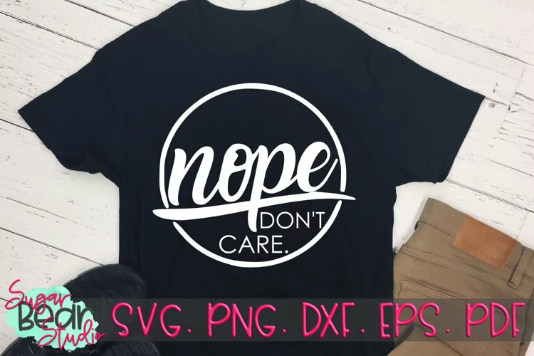 Nope Don't Care - A Funny SVG