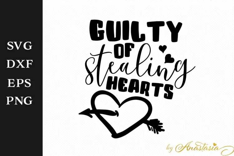 Guilty of stealing hearts SVG Decal - Valentines Cut File