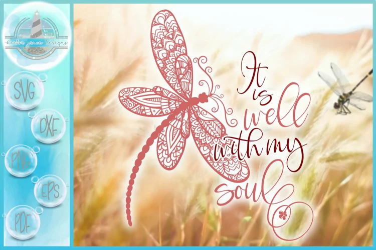 It Is Well With My Soul Quote with Dragonfly Mandala SVG