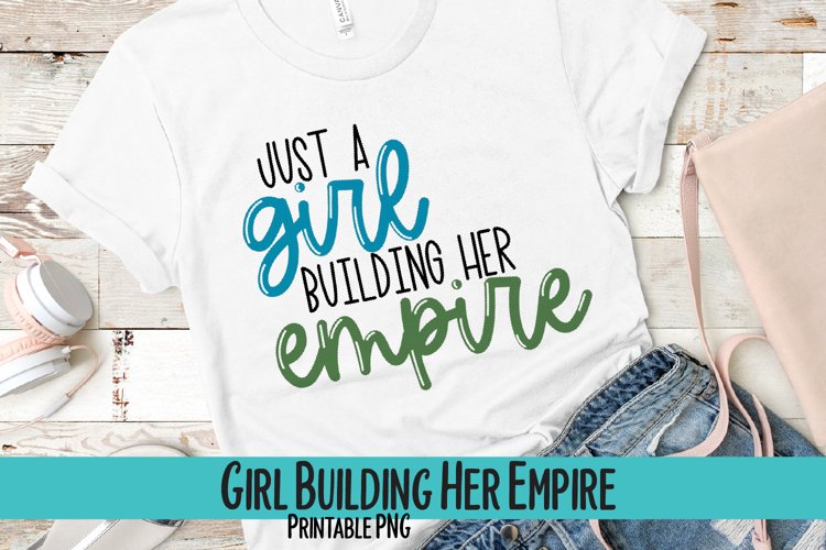 Just a Girl Building Her Empire Sublimation PNG