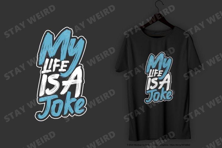 My Life is a Joke T-Shirt Design example image 1