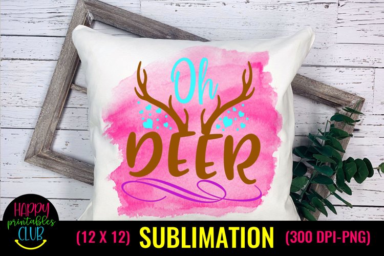 Oh Deer Christmas Sublimation I Holiday Sublimation