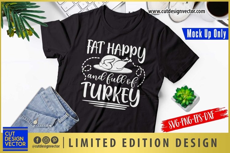 Fat Happy and Full of Turkey SVG, Thanksgiving SVG example image 1