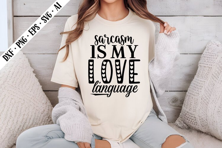 Sarcasm Is My Love Language Svg, Sarcastic Svg Designs example image 1