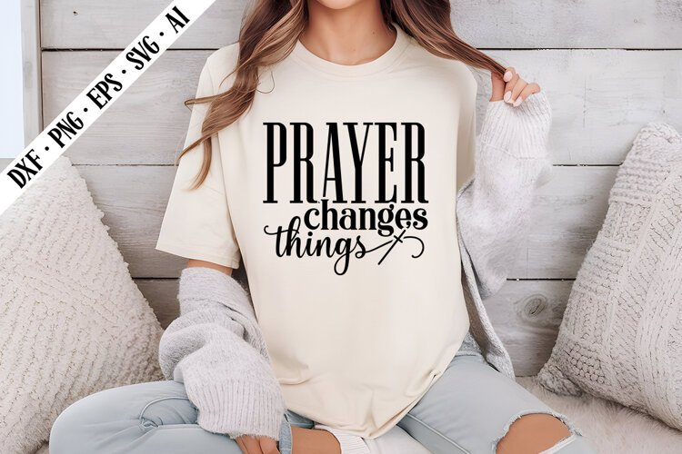 Prayer Changes Things Svg, Religious Svg, God Svg Design example image 1