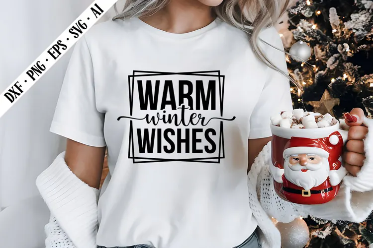 Warm Winter Wishes Svg, Christmas Svg Designs