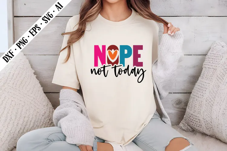 Nope Not Today Svg, Sarcastic Svg Designs
