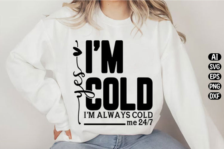 Yes Im Cold Funny Winter Svg Design
