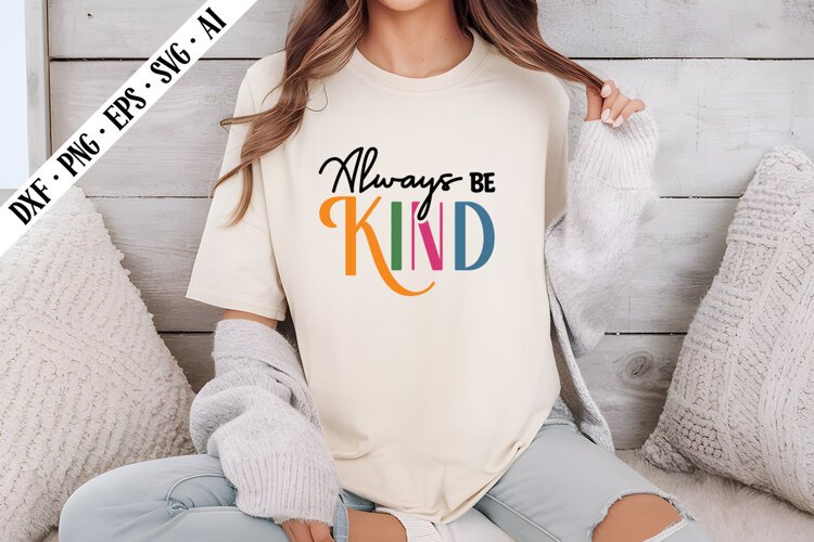 Always Be Kind Svg, Motivation Svg Designs example image 1